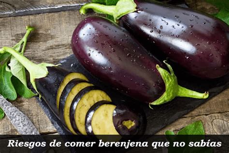 Riesgos De Comer Berenjena Que No Sabías Tapas Delight