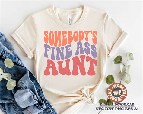 Somebody S Fine Ass Aunt Wavy Svg Auntie Svg Wavy Etsy India