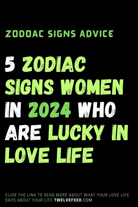 5 Zodiac Signs Women In 2024 Who Are Lucky In Love Life – The Twelve Feed