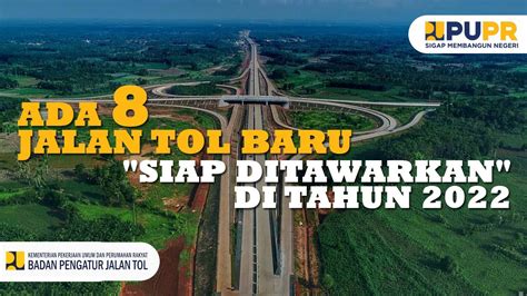 Ada 8 Proyek KPBU Jalan Tol Siap Ditawarkan Tahun 2022 YouTube