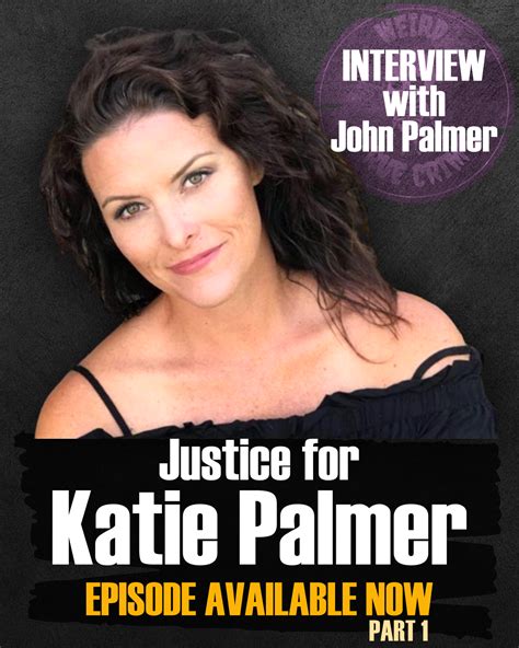 Justice for Katie Palmer – Interview with John Palmer – Part 1 – Weird
