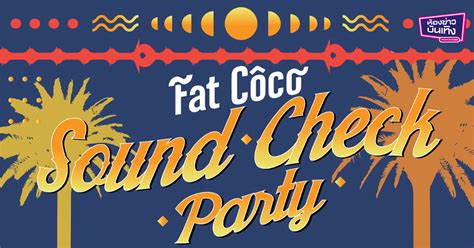 ชี้เป้าปาร์ตี้ส่งท้ายปี Sound Check Party” ขนทัพศิลปิน ดีเจ ส่งท้ายปี