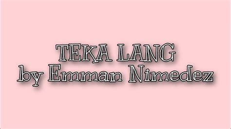 Cover Teka Lang Emman Nimedez YouTube