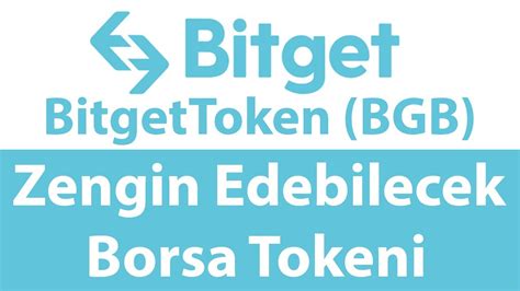 Zengin Edebilecek Borsa Tokeni Bitget Borsası BGB Token Nedir YouTube