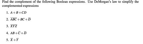 Solved Find The Complement Of The Following Boolean Expressions Use