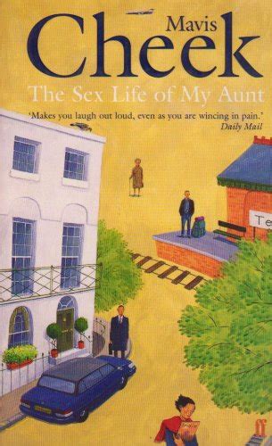 Sex Life Of My Aunt Cheek Mavis 9780571210237 Amazon Books