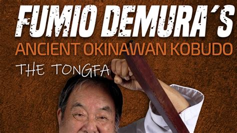 Okinawan Kobudo Tonfa By Fumio Demura Budovideostv