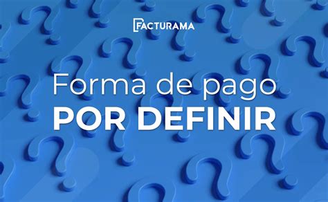 C Mo Funciona La Forma De Pago Por Definir