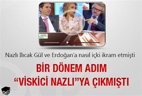 Nazlı Ilıcak Bir dönem adım viskici Nazlıya çıkmıştı Son Dakika