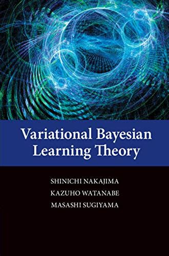 Variational Bayesian Learning Theory Ebook Nakajima Shinichi Watanabe Kazuho Sugiyama