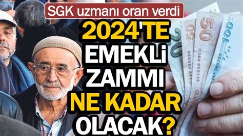 2024 te emekli zammı ne kadar olacak SGK uzmanı oran verdi