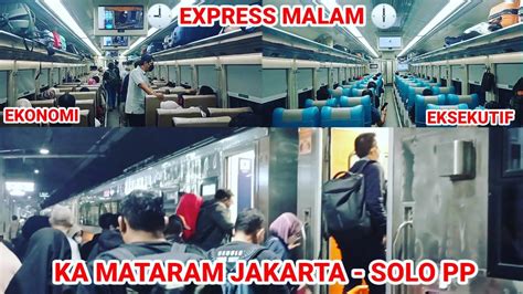 Numpak Sepur Ka Mataram Jakarta Solo Naik Kereta Api Mataram Ekonomi