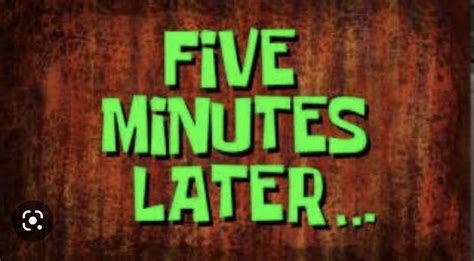 Five Minutes Later Spongebob Time Cards