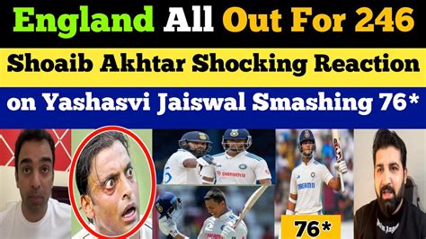 Shoaib Akhtar Reaction On Jaiswal Batting Today Vs Eng Pak Media