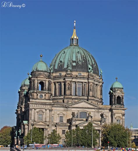 Berliner Dom Photo By Leanne Dewey Cropped And Edited In P Flickr