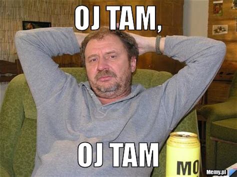 OJ TAM, OJ TAM - Memy.pl