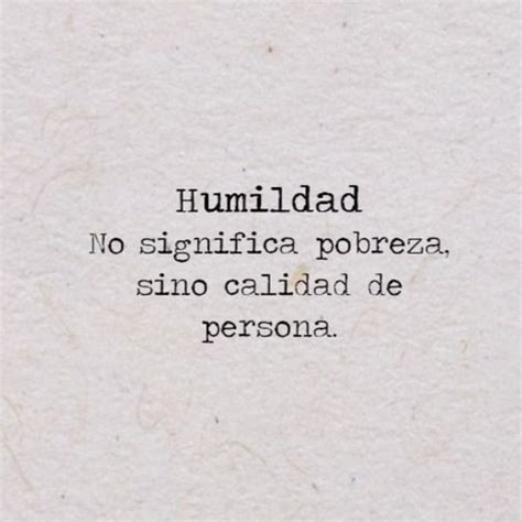 Frases Fascinantes Frases Bonitas Frases Sabias Reflexiones De Humildad