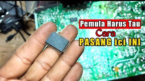 Cara Pasang Ici SMD Dengan Solder Uap Blower YouTube