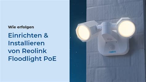 Einrichten Und Installieren Von Reolink Floodlight PoE YouTube