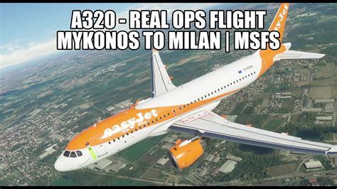 MSFS 2020 A320 Real Ops Mykonos To Milan VATSIM A320 NX