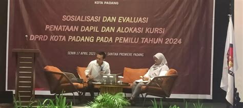 Final Kpu Padang Sosialisasikan Perubahan Dapil Dan Alokasi Kursi Dprd Kota Padang Untuk Pemilu