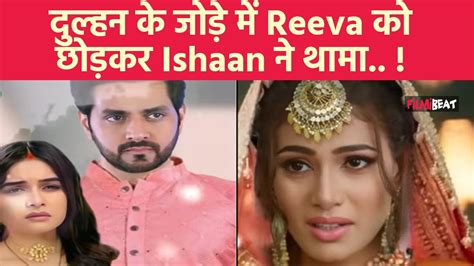 Ghkkpm Th Jan Spoiler Savi Ishaan Reeva