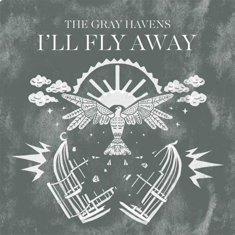 The Gray Havens Ill Fly Away Lyrics Genius Lyrics