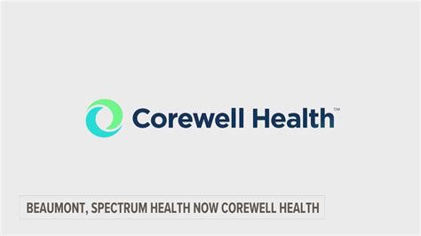 Spectrum Beaumont Health Share New Name For System Corewell Health