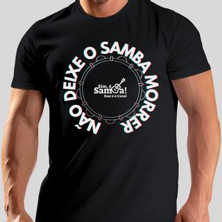 T Shirt Quality Camiseta Quality Masculina Não Deixe o Samba Morrer R