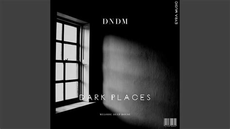 Dark Places Youtube Music