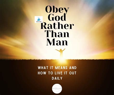 Obey God Rather Than Man What It Means And How To Live It Out Daily