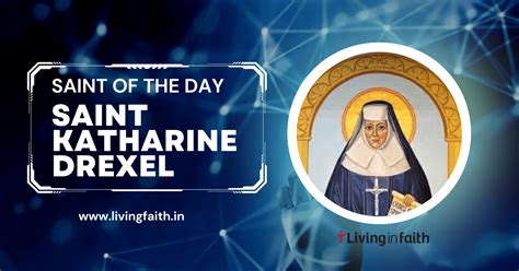 Saint Katharine Drexel Saint Of The Day