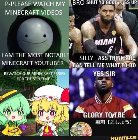 P Please Watch My Bro Shut Yo Goofy Ass Up Minecraft Videos I Am The