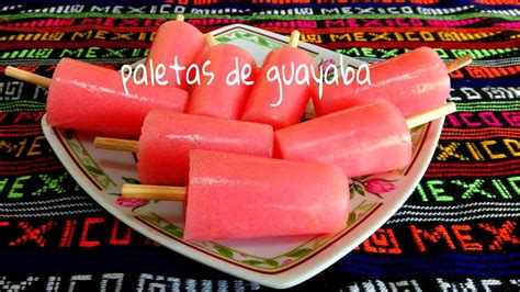 Como Hacer Paletas Heladas De Guayaba Las Recetas De Lupita Youtube