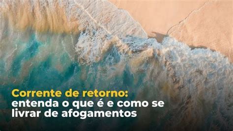 A Gazeta Saiba O Que Corrente De Retorno No Mar E Como Evitar