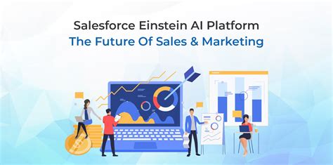 Salesforce Einstein Ai The Future Of Sales And Marketing