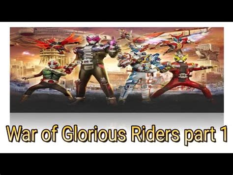 Kamen Rider City Wars Wars Of Glorious Riders Part 1 YouTube