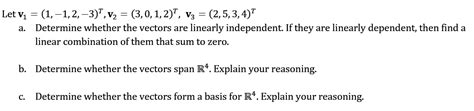 Solved Let v1=(1,−1,2,−3)T,v2=(3,0,1,2)T,v3=(2,5,3,4)T a. | Chegg.com