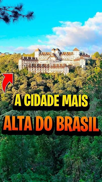A Cidade Mais Alta Do Brasil - VISITEI A CIDADE MAIS ALTA DO BRASIL E FOI INCRÍVEL! - YouTube