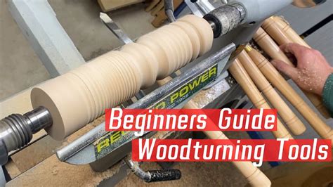 Beginners Guide To Woodturning Tools Youtube