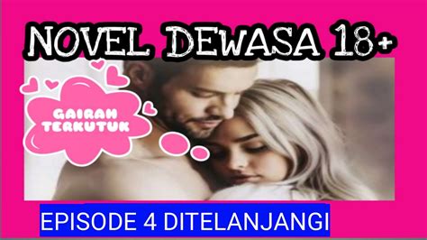 EPISODE 4 DITELANJANGI GAIRAH TERKUTUK NOVEL ROMANTIS CEO YouTube