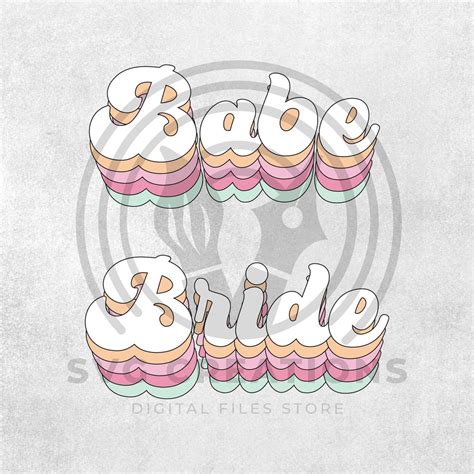 Bride Svg Babe Svg Bridal Svg Stacked Svg Groovy Svg Bachelorette Party Svg Bridal Party