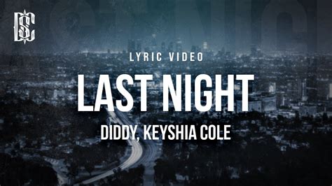 Diddy Feat Keyshia Cole Last Night Lyrics Youtube