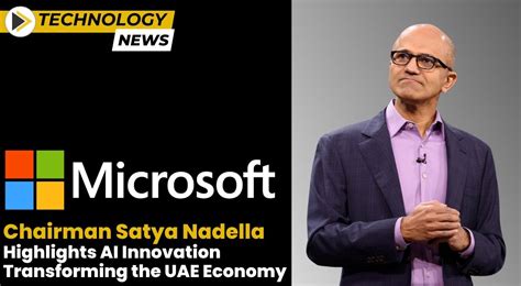 Microsoft Chairman Satya Nadella Highlights Ai Innovation Transforming