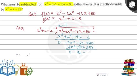 What Must Be Subtracted From X 3 6 X 2 15 X80 So That Th