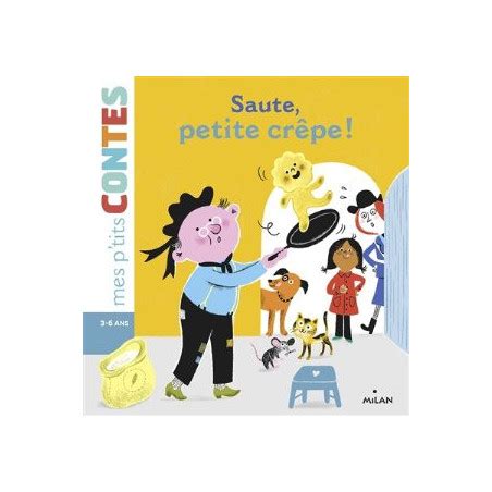 MES P TITS CONTES SAUTE PETITE CREPE