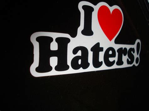 Love Haters Wallpaper Logo Love My Haters Quotes Haters Gonna Hate