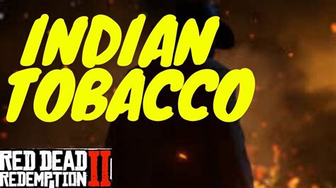 Red Dead Redemption 2 Indian Tobacco Youtube