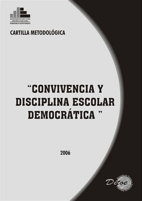 CONVIVENCIA Y DISCIPLINA ESCOLAR DEMOCRÁTICA MINEDU DITOE 2006 PDF