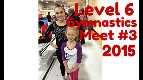 Usag Level 6 Gymnastics 2015 Meet 3 Youtube